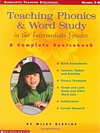 Teaching Phonics and Word Study in the Intermediate Grades: A Complete Sourcebook (Paperback)