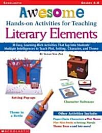 Awesome Hands-On Activities for Teaching Literary Elements: 30 Easy, Learning-Rich Activities That Tap Into Students Multiple Intelligences to Teach (Paperback)