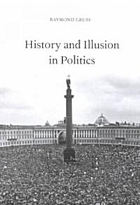 History and Illusion in Politics (Paperback)