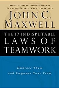 [중고] The 17 Indisputable Laws of Teamwork: Embrace Them and Empower Your Team (Hardcover)