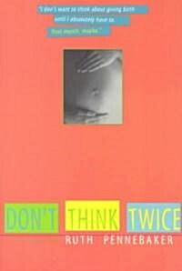 Dont Think Twice (Paperback, Reprint)