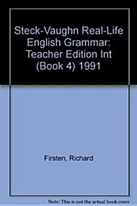 Steck-Vaughn Real-Life English Grammar: Teacher Edition Int (Book 4) 1991 (Paperback)