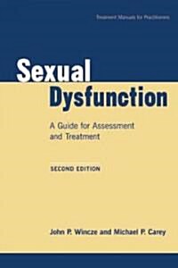 Sexual Dysfunction, Second Edition: A Guide for Assessment and Treatment (Paperback, 2)