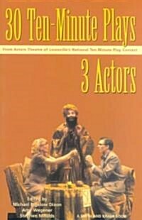 30 Ten-Minute Plays for 3 Actors from Actors Theatre of Louisvilles Nationcl Ten-Minute Play Contest (Paperback)