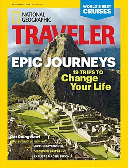 National Geographic Traveler (격월간 미국판): 2017년 04/05월호