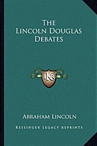 The Lincoln Douglas Debates (Paperback)