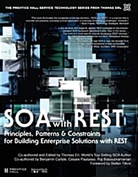 Soa with Rest: Principles, Patterns & Constraints for Building Enterprise Solutions with Rest (Paperback)