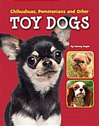 Chihuahuas, Pomeranians and Other Toy Dogs (Paperback)