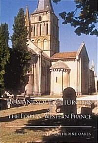 Romanesque Churches of the Loire and Western France (Paperback)