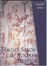 Anglo-Saxon and Norman Bristol (Paperback)