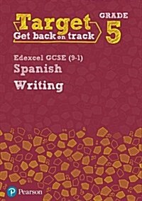 Target Grade 5 Writing Edexcel GCSE (9-1) Spanish Workbook (Paperback)