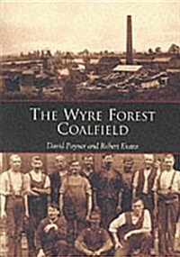 The Wyre Forest Coalfield (Paperback)