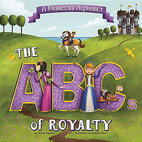 A Princess Alphabet : The ABCs of Royalty! (Paperback)