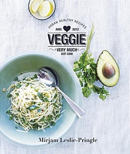 Veggie Very Much : Urban Healthy Recipes (Hardcover)