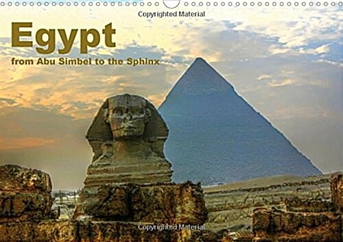 Egypt - from Abu Simbel to the Sphinx 2018 : The fascinating land of the Pharaohs. (Calendar)