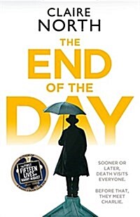 The End of the Day : shortlisted for the Sunday Times/PFD Young Writer of the Year (Paperback)