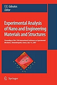 Experimental Analysis of Nano and Engineering Materials and Structures: Proceedings of the 13th International Conference on Experimental Mechanics, Al (Paperback, Softcover Repri)