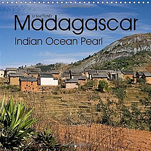 Madagascar Indian Ocean Pearl 2018 : Madagascar - Unforgettable Landscapes (Calendar, 4 ed)