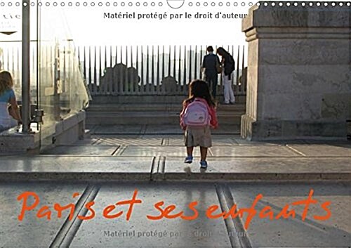 Paris Et Ses Enfants 2018 : Photos Denfants Dans Paris (Calendar, 4 ed)