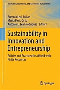 Sustainability in Innovation and Entrepreneurship: Policies and Practices for a World with Finite Resources (Hardcover, 2018)