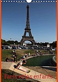 Paris Et Les Enfants 2018 : Photos Denfants Dans Paris (Calendar, 4 ed)