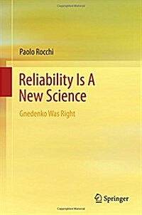 Reliability Is a New Science: Gnedenko Was Right (Hardcover, 2017)