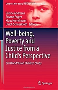 Well-Being, Poverty and Justice from a Childs Perspective: 3rd World Vision Children Study (Hardcover, 2017)