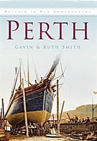 Perth : Britain in Old Photographs (Paperback, UK ed.)