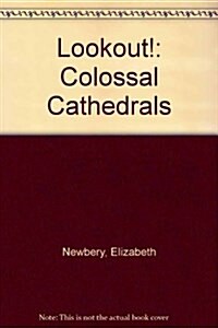 Lookout! Cathedrals : Colossal Cathedrals (Paperback)