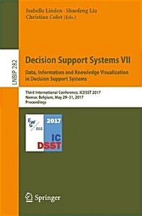 Decision Support Systems VII. Data, Information and Knowledge Visualization in Decision Support Systems: Third International Conference, Icdsst 2017, (Paperback, 2017)