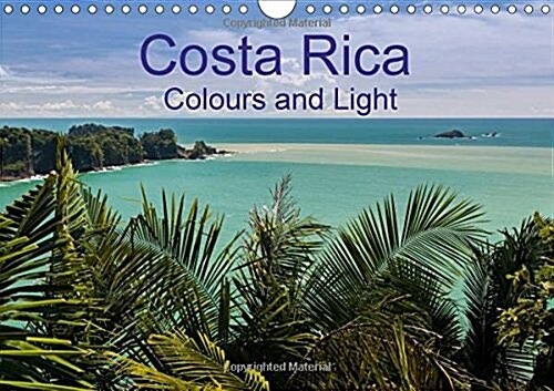 Costa Rica Colours and Light 2018 : Beuatiful Pictures of Costa Ricas Impressive Landscapes (Calendar, 4 ed)