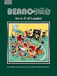 Beano & the Dandy an A-Z of Laughs! : The Ultimate Masterclass from Your Favourite Hilarious Heroes! (Hardcover)