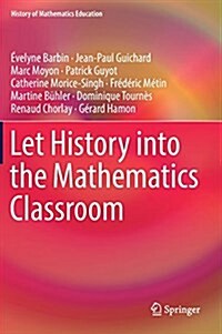 Let History Into the Mathematics Classroom (Hardcover, 2018)