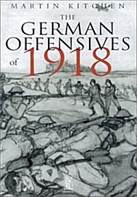 German Offensives of 1918 (Hardcover)