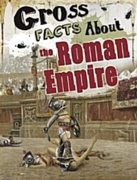 Gross Facts About the Roman Empire (Paperback)