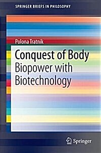 Conquest of Body: Biopower with Biotechnology (Paperback, 2017)