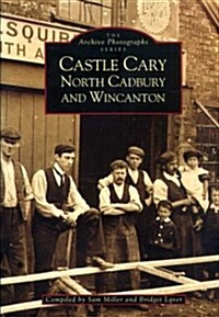 Castle Cary, North Cadbury and Wincanton (Paperback)
