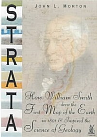 Strata : How William Smith Drew the First Map of the Earth in 1801 and Inspired the Science of Geology (Paperback)