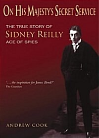 On His Majestys Secret Service : Sidney Reilly ST1 (Paperback)