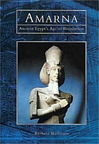 Amarna : Ancient Egypts Age of Revolution (Hardcover)