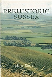 Prehistoric Sussex (Paperback)