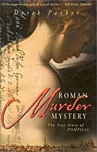 Roman Murder Mystery : The True Story of Pompilia (Hardcover, illustrated ed)