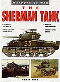 The Sherman Tank : Weapons of War (Paperback, UK ed.)