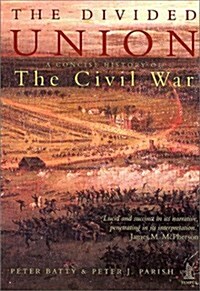 The Divided Union : A Concise History of the American Civil War (Paperback, New ed)