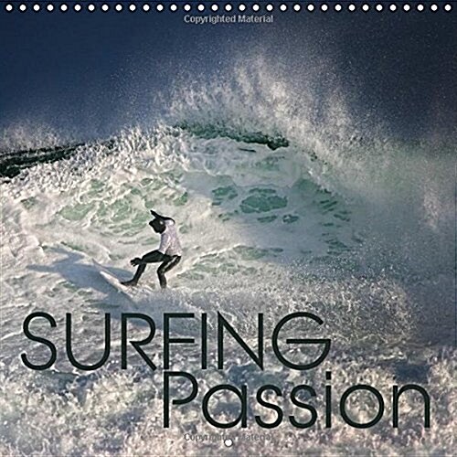 Surfing Passion 2018 : Totally Stoked, Discover the Passion of Surfing! (Calendar, 4 ed)