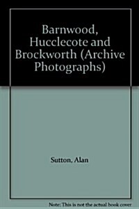 Barnwood, Hucclecote and Brockworth (Paperback)