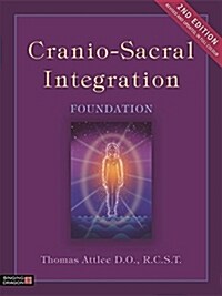 Cranio-Sacral Integration, Foundation, Second Edition (Paperback)
