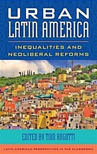 Urban Latin America: Inequalities and Neoliberal Reforms (Hardcover)