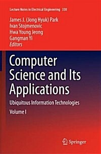 Computer Science and Its Applications: Ubiquitous Information Technologies (Paperback, Softcover Repri)