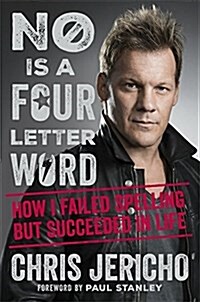 No is a Four-Letter Word : How I Failed Spelling but Succeeded in Life (Hardcover)